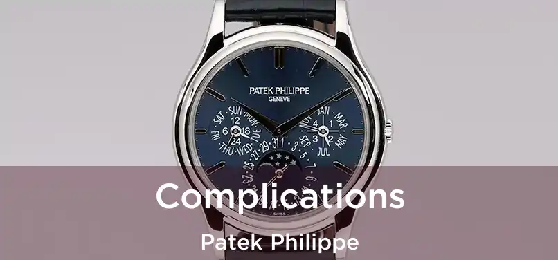 Complications Patek Philippe