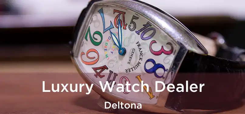 Luxury Watch Dealer Deltona